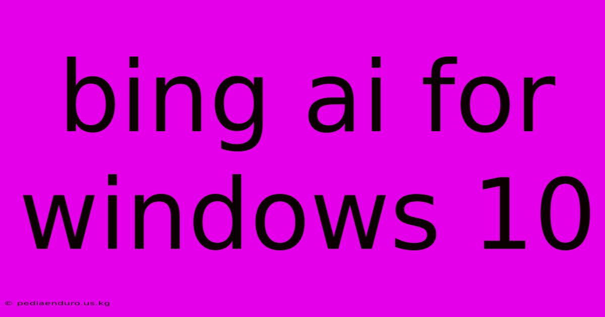 Bing Ai For Windows 10