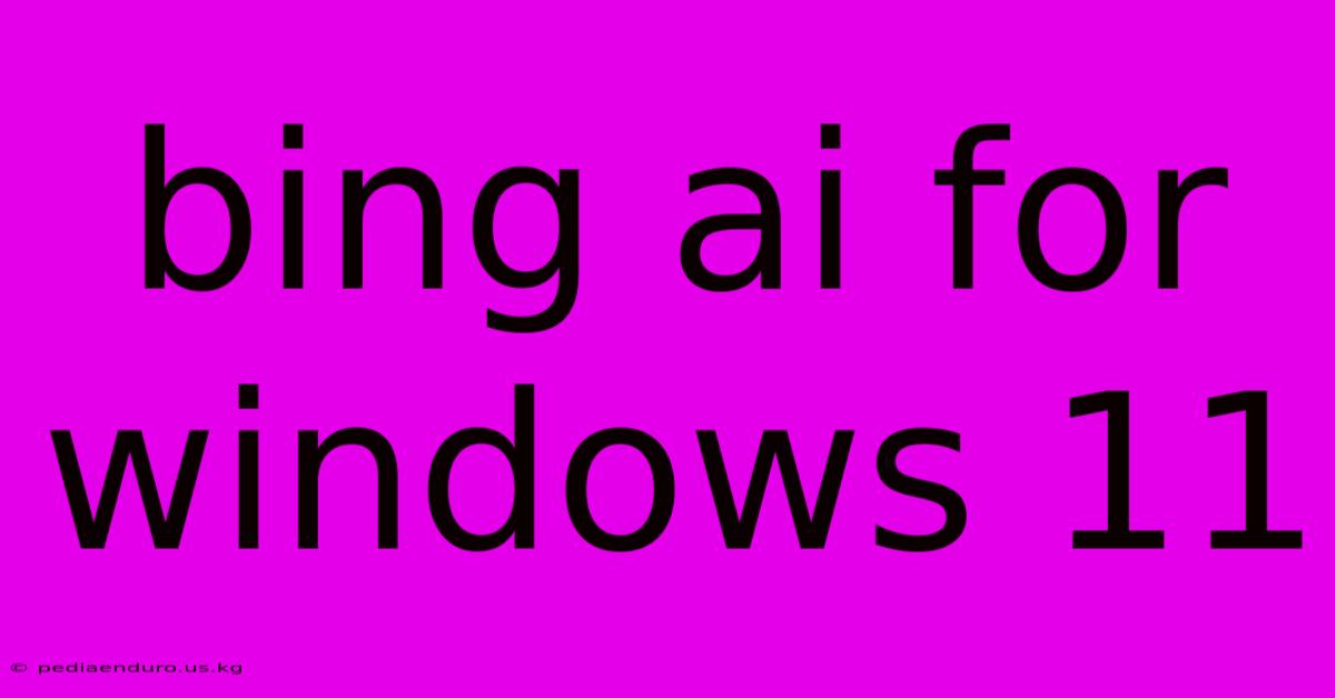 Bing Ai For Windows 11