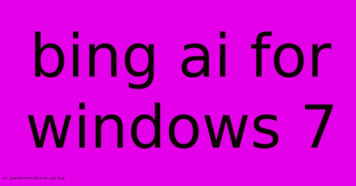 Bing Ai For Windows 7