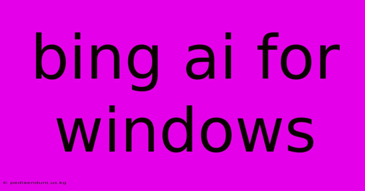 Bing Ai For Windows