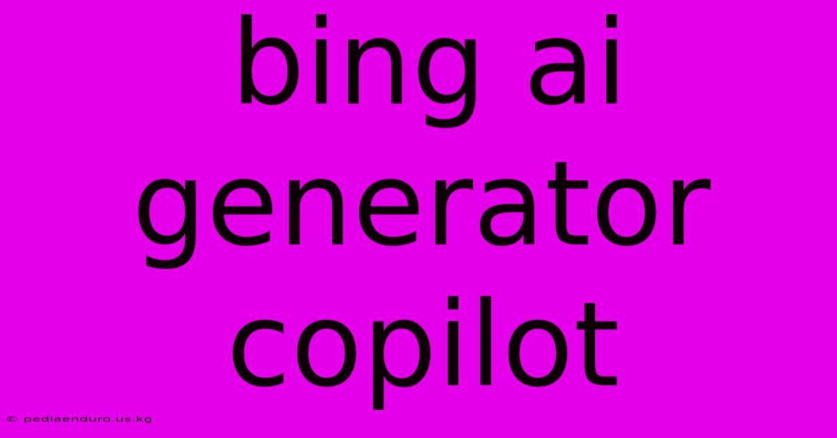 Bing Ai Generator Copilot