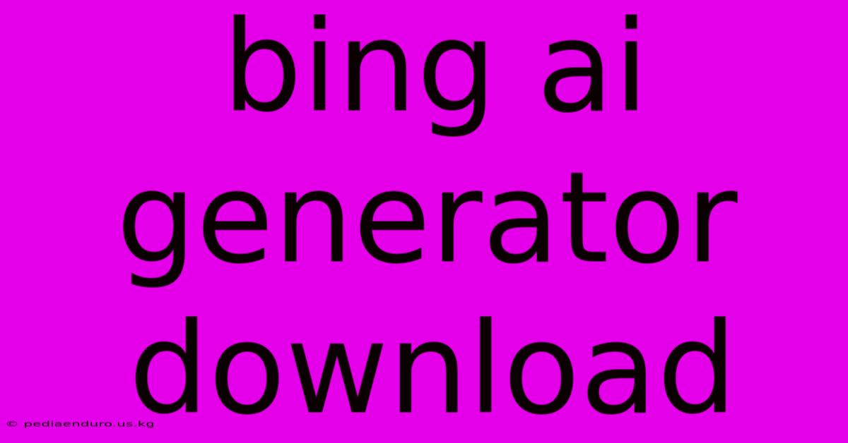 Bing Ai Generator Download