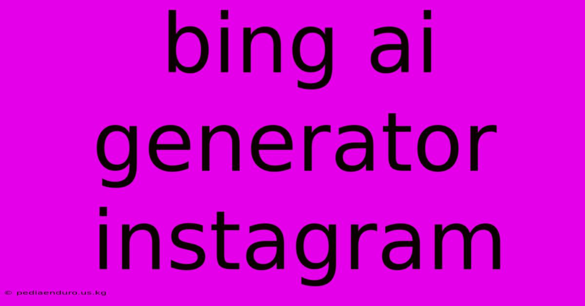 Bing Ai Generator Instagram