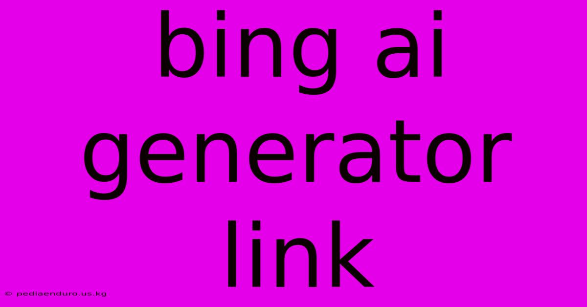 Bing Ai Generator Link