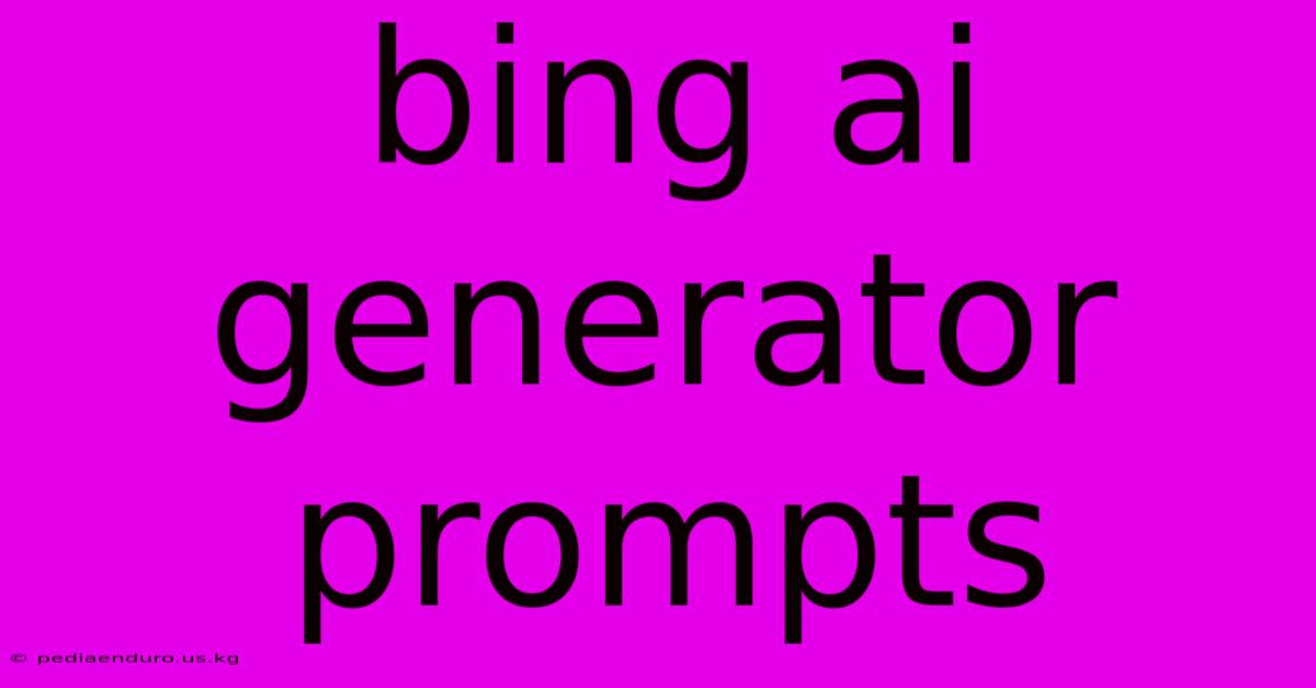 Bing Ai Generator Prompts