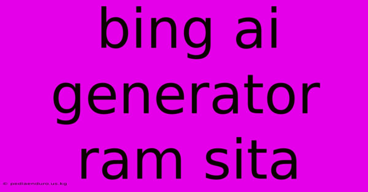 Bing Ai Generator Ram Sita