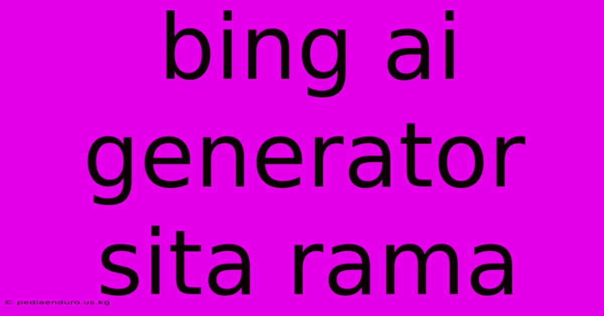 Bing Ai Generator Sita Rama