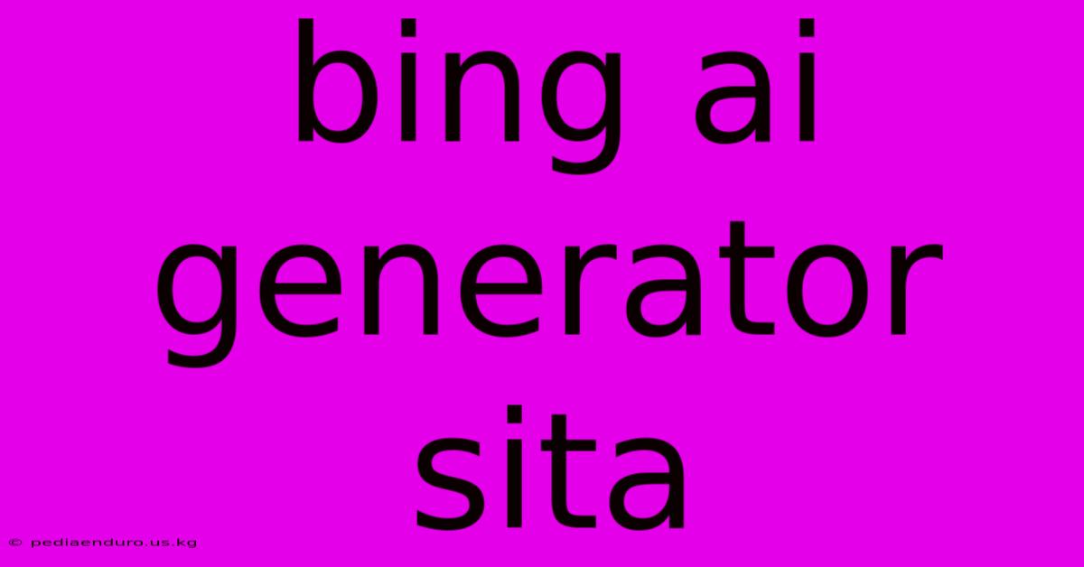 Bing Ai Generator Sita