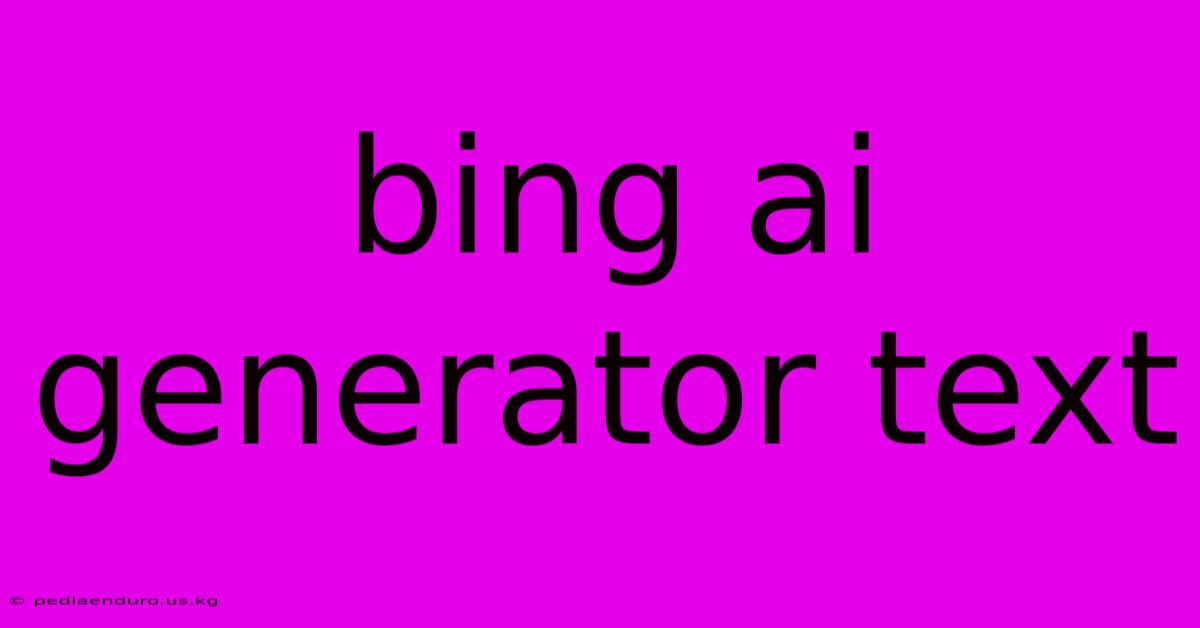 Bing Ai Generator Text