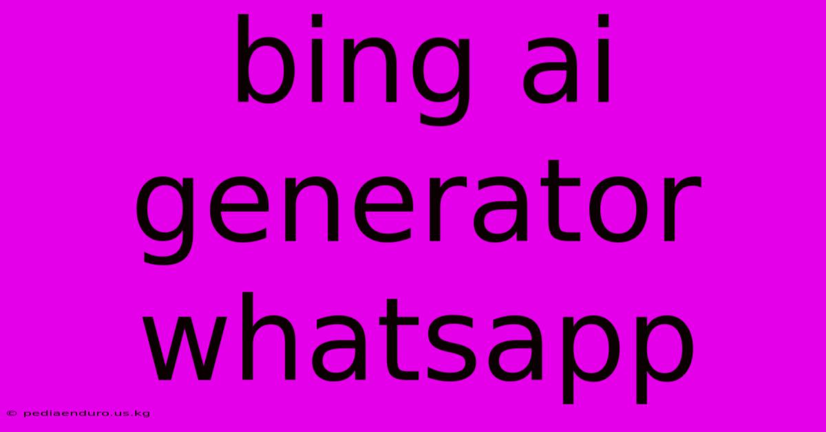 Bing Ai Generator Whatsapp