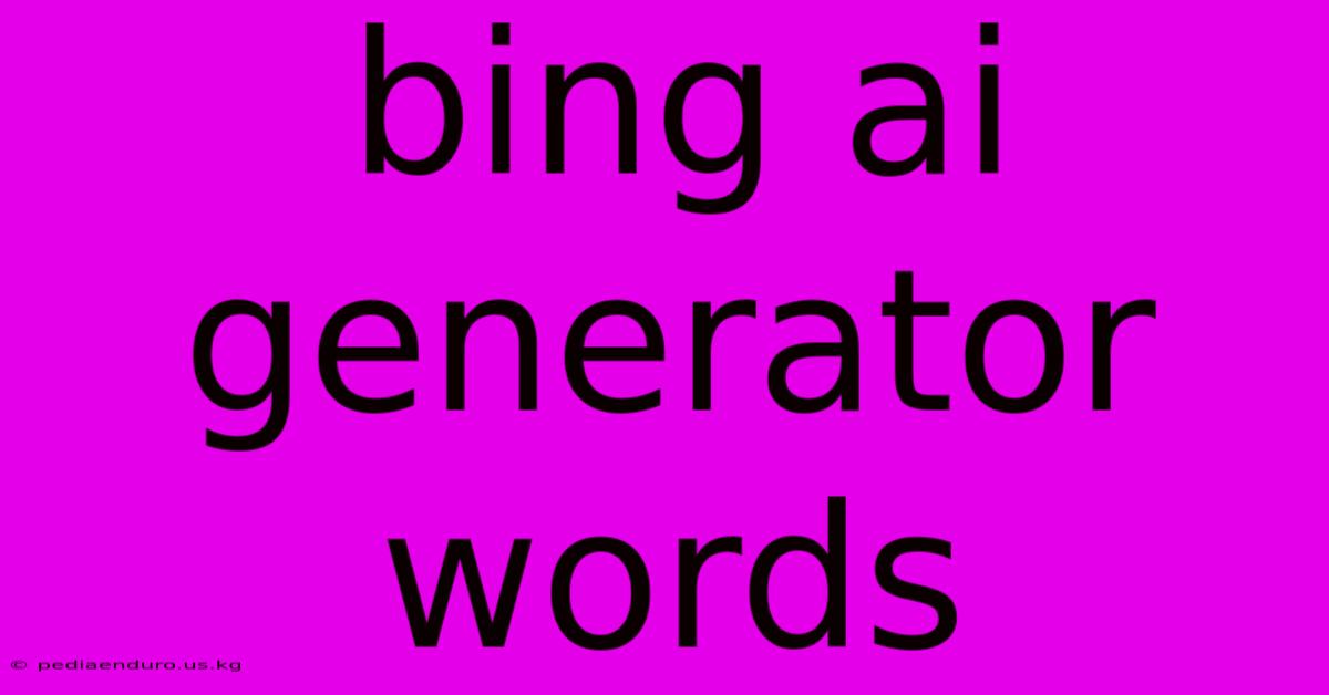 Bing Ai Generator Words