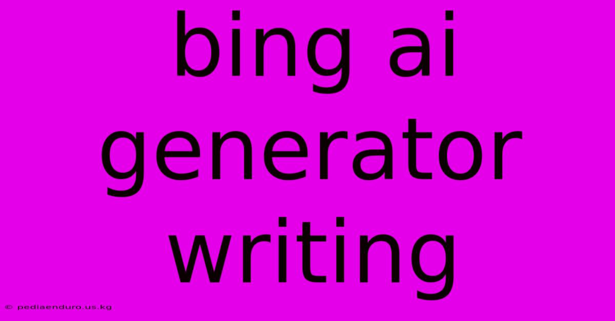 Bing Ai Generator Writing