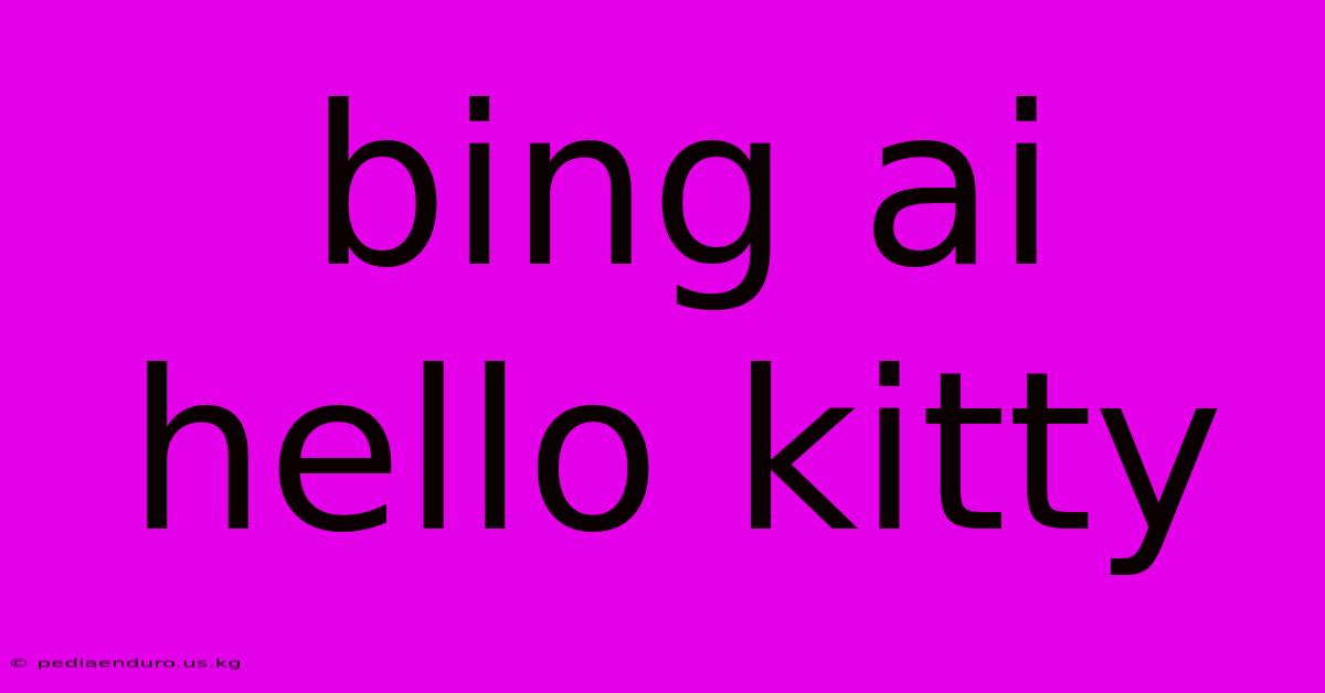 Bing Ai Hello Kitty