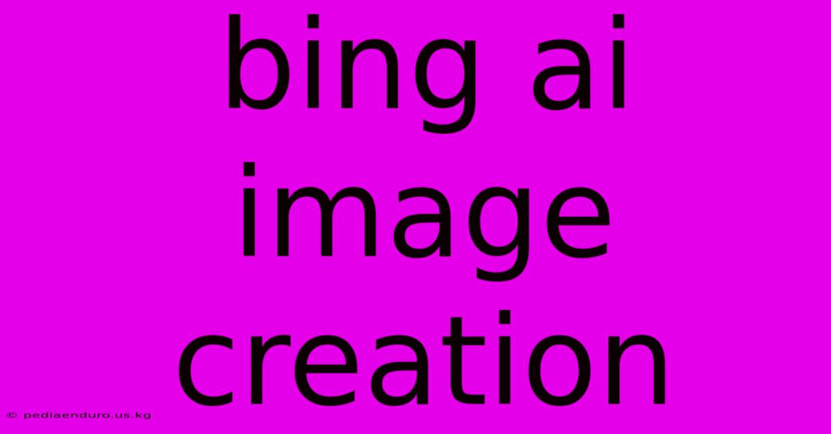 Bing Ai Image Creation