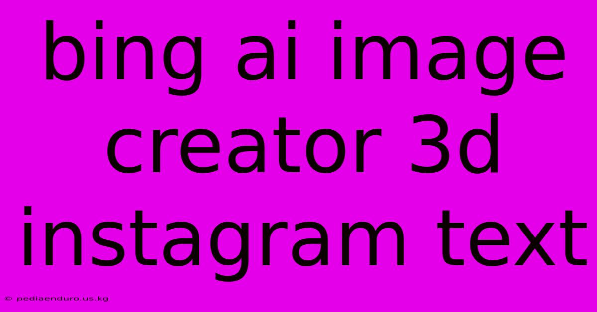 Bing Ai Image Creator 3d Instagram Text