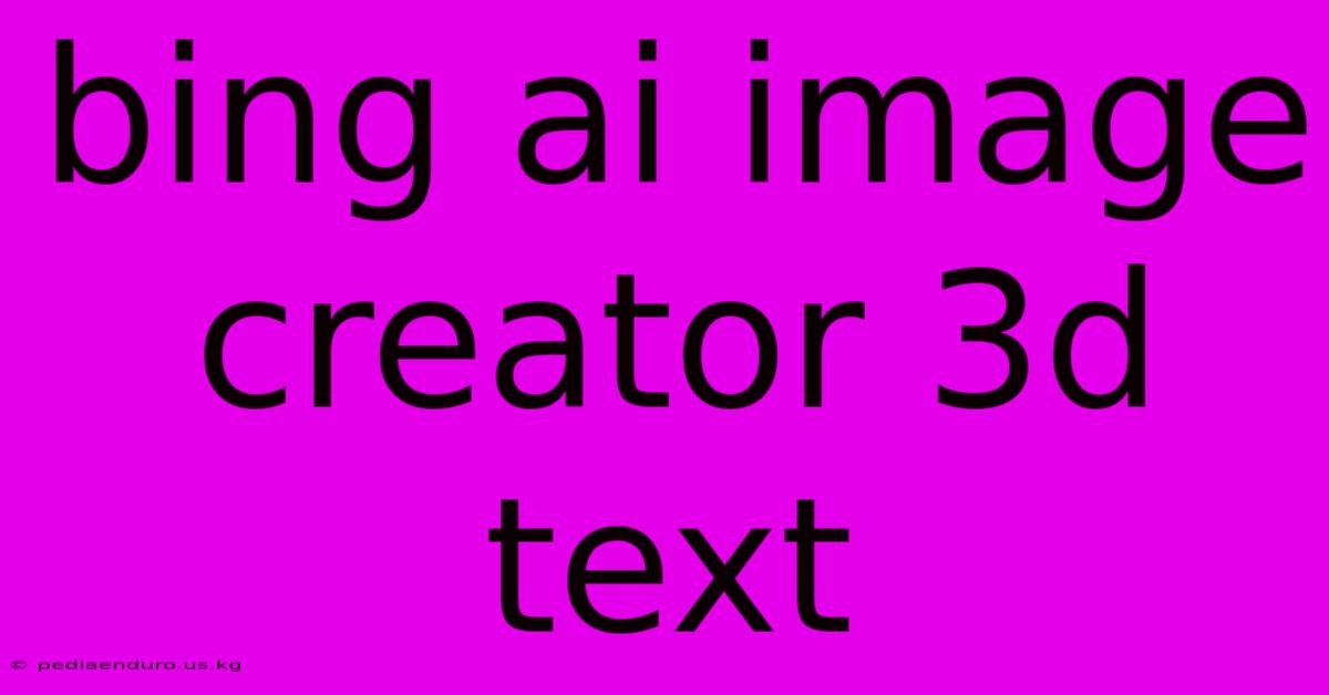 Bing Ai Image Creator 3d Text