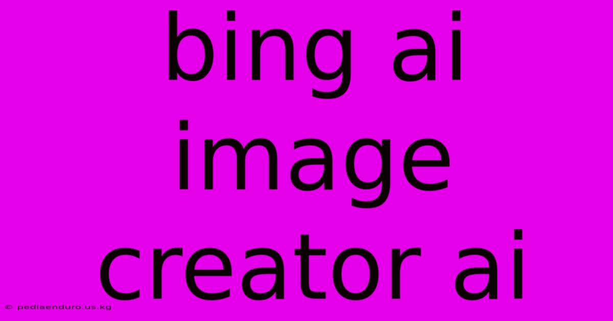 Bing Ai Image Creator Ai