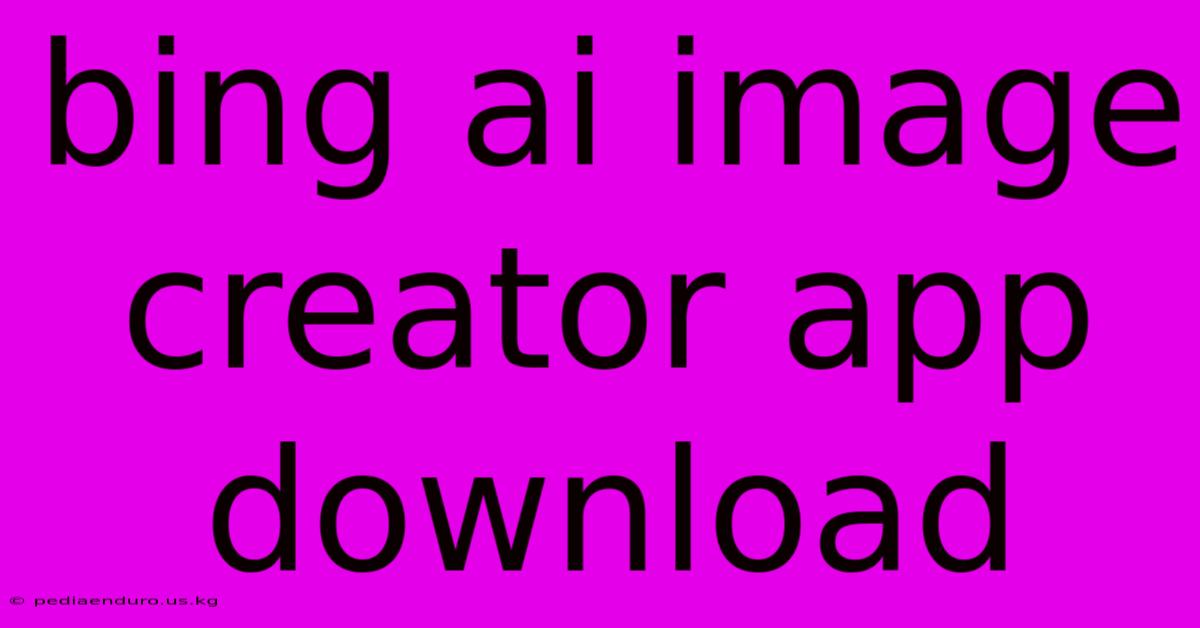 Bing Ai Image Creator App Download