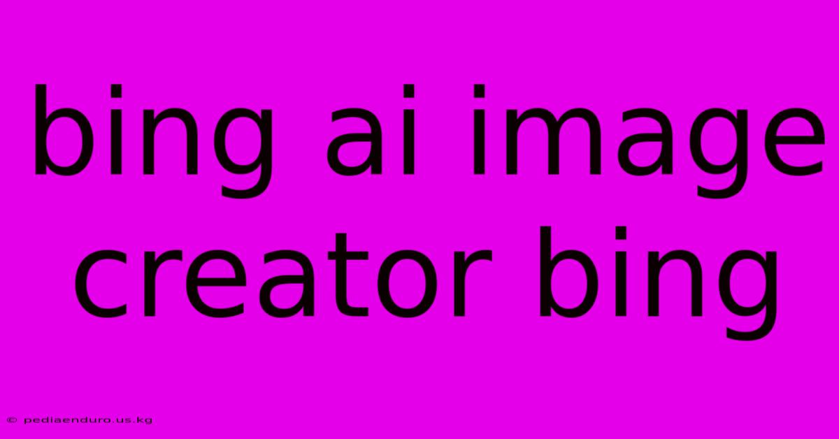 Bing Ai Image Creator Bing