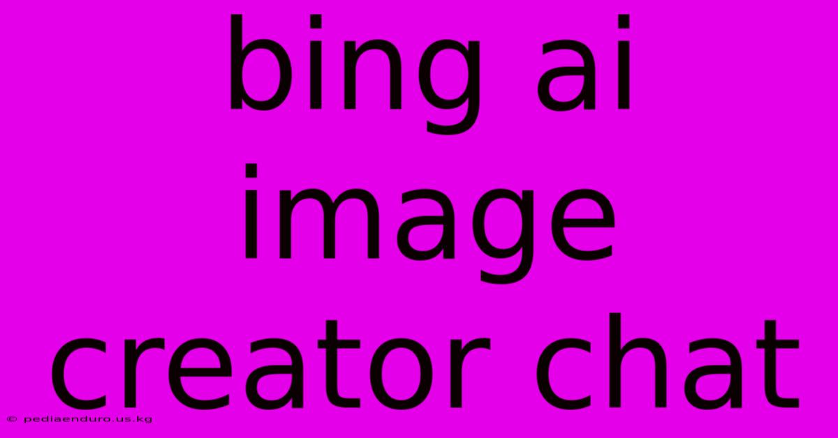 Bing Ai Image Creator Chat