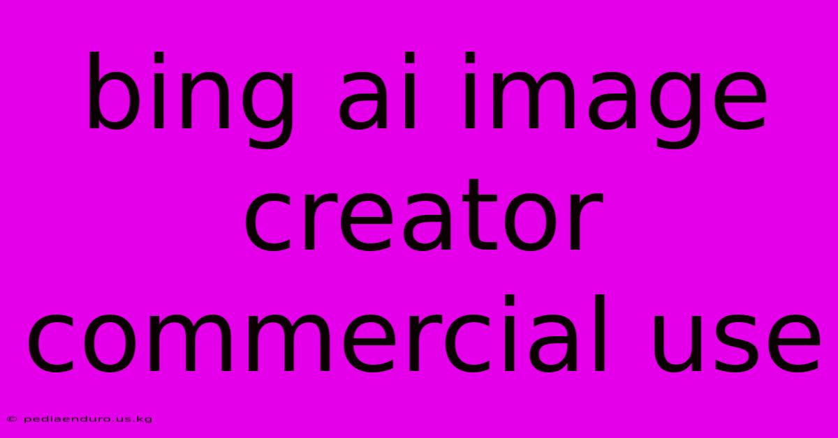 Bing Ai Image Creator Commercial Use