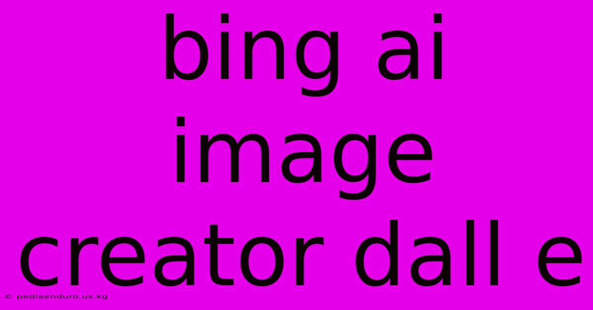 Bing Ai Image Creator Dall E