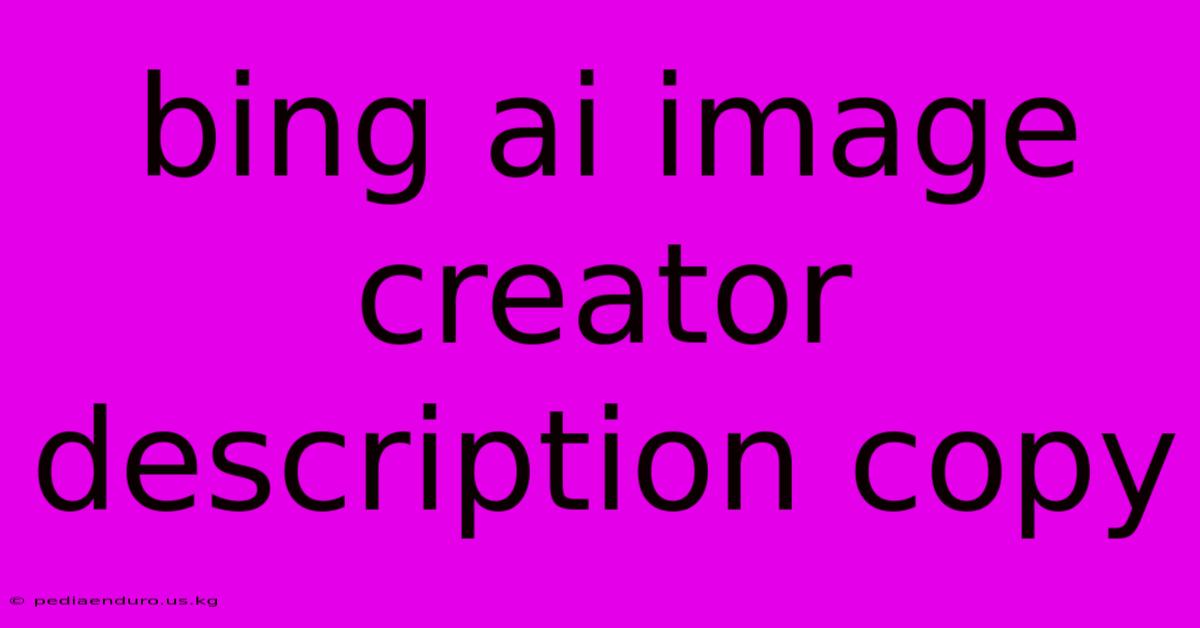 Bing Ai Image Creator Description Copy