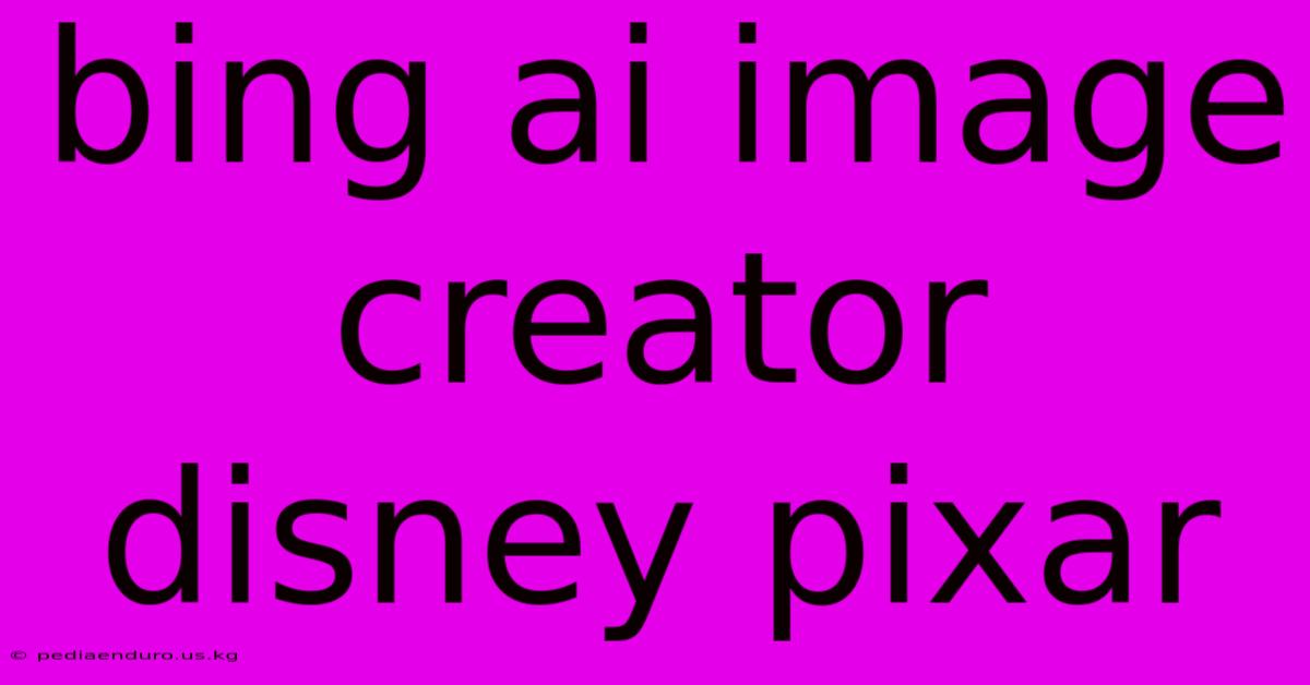 Bing Ai Image Creator Disney Pixar