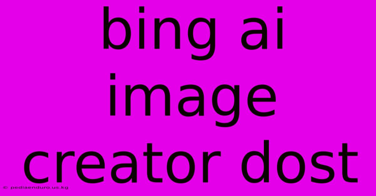 Bing Ai Image Creator Dost