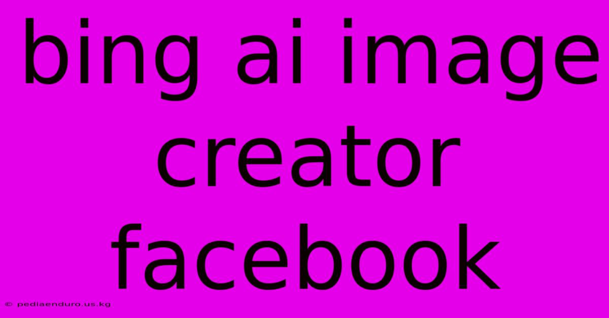 Bing Ai Image Creator Facebook