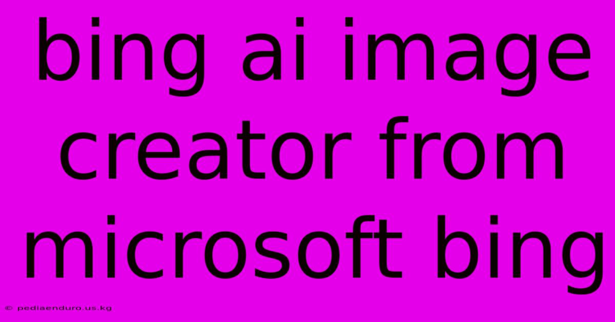 Bing Ai Image Creator From Microsoft Bing