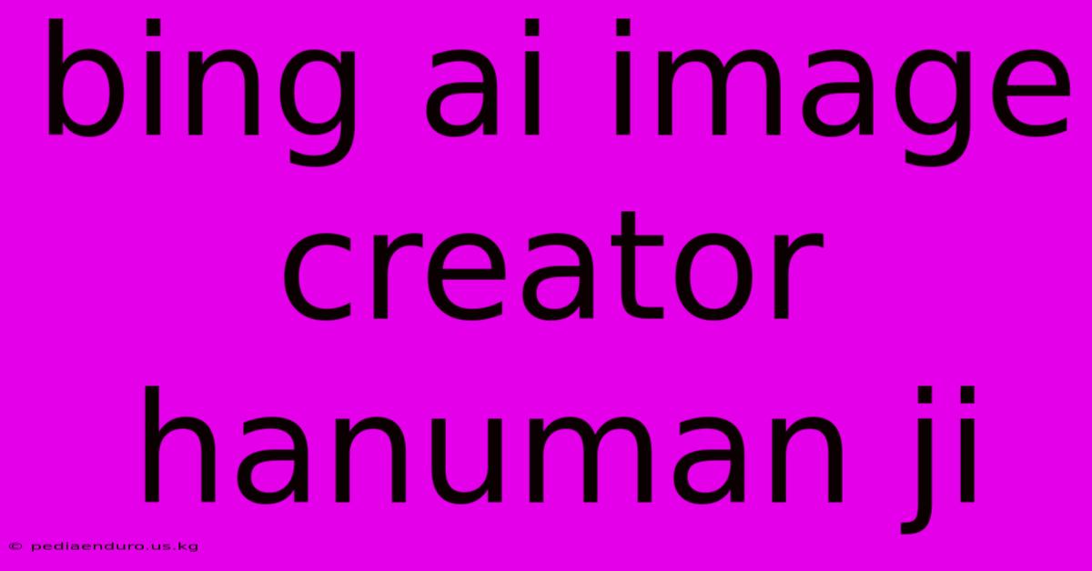 Bing Ai Image Creator Hanuman Ji