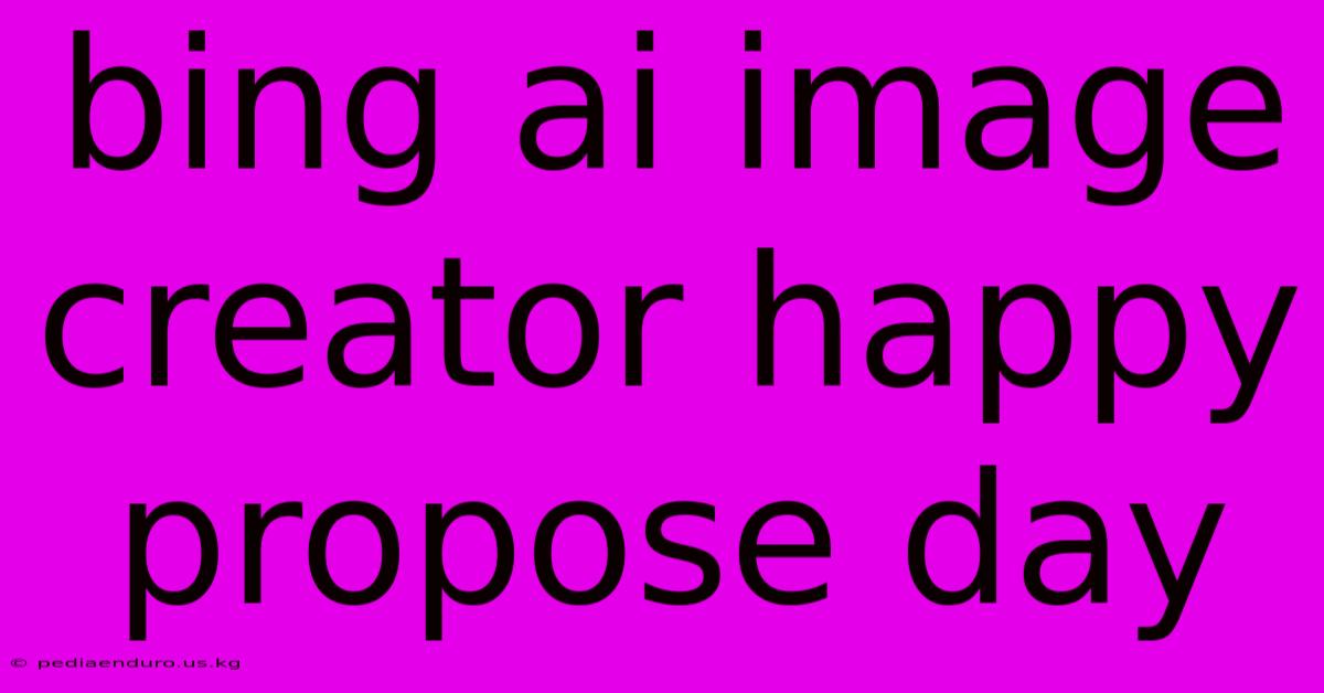 Bing Ai Image Creator Happy Propose Day