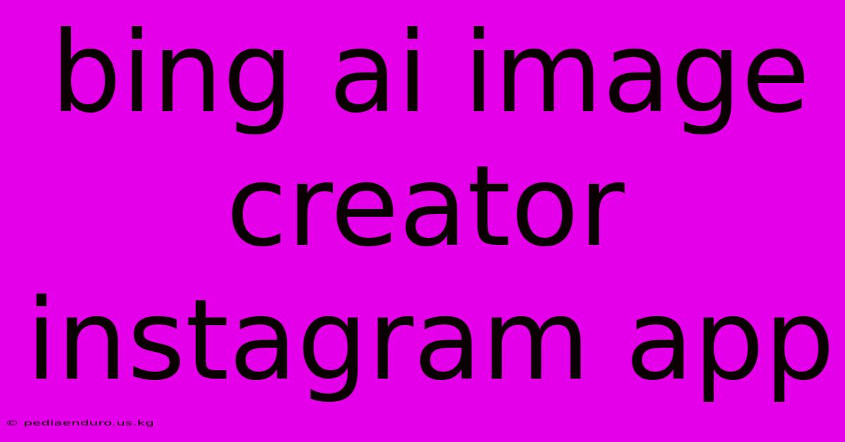 Bing Ai Image Creator Instagram App