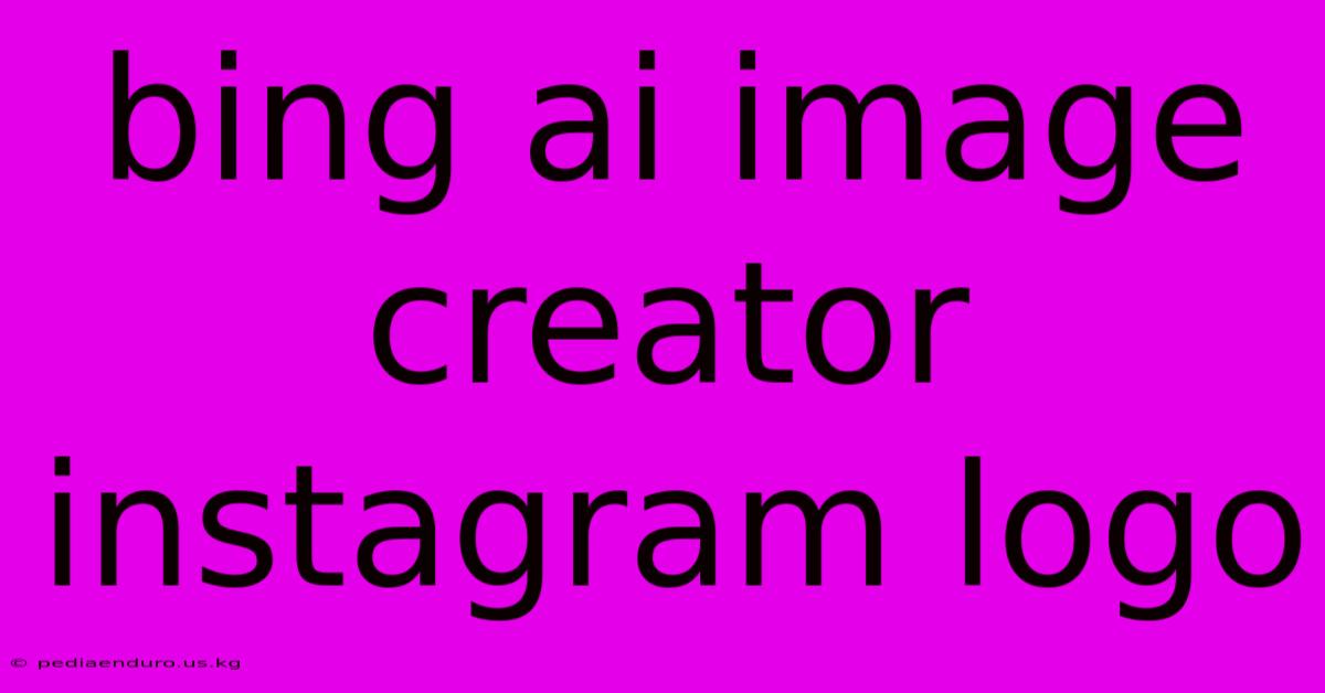 Bing Ai Image Creator Instagram Logo