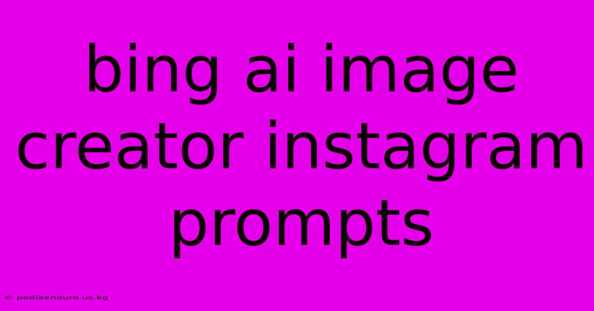 Bing Ai Image Creator Instagram Prompts