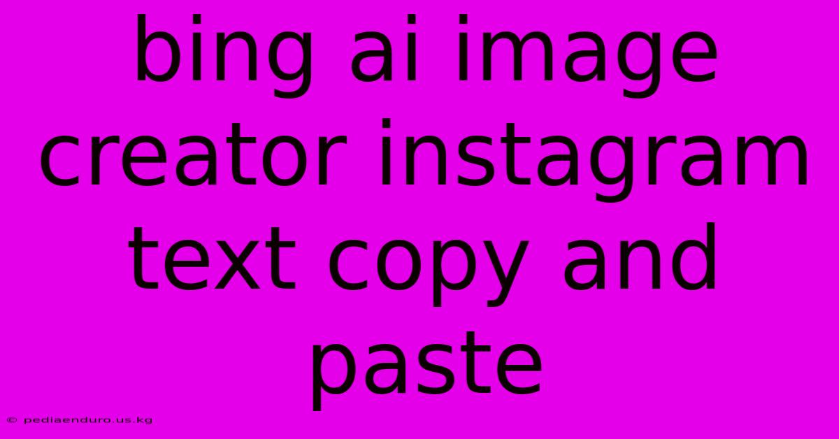 Bing Ai Image Creator Instagram Text Copy And Paste