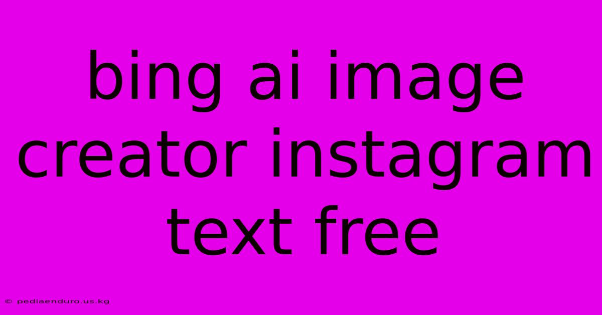 Bing Ai Image Creator Instagram Text Free