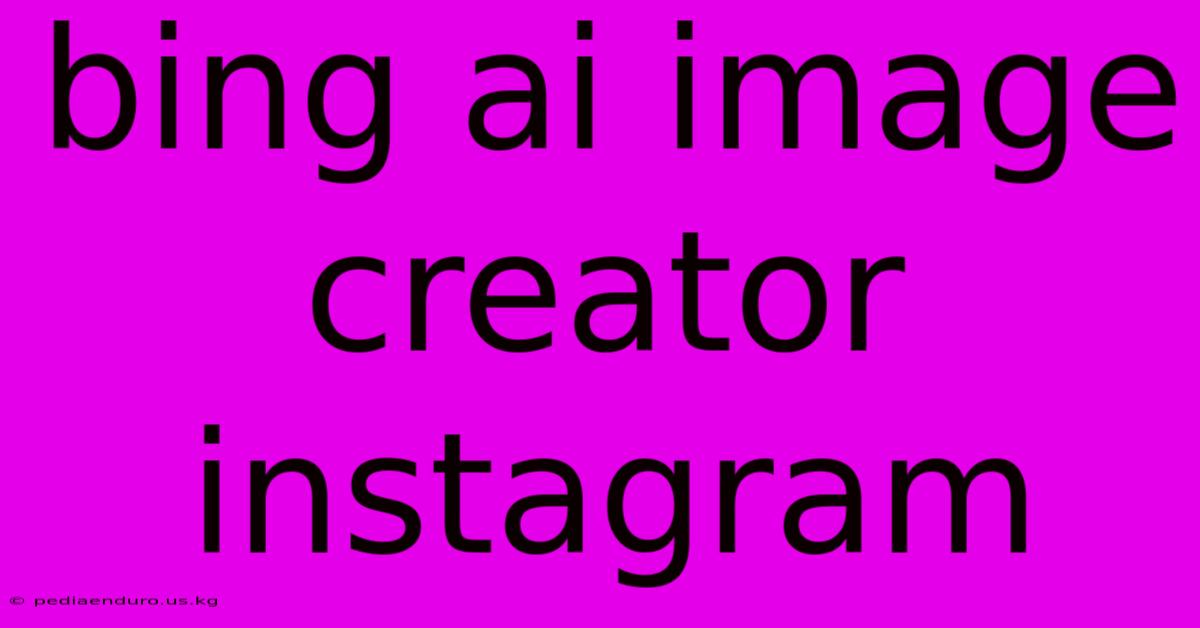 Bing Ai Image Creator Instagram