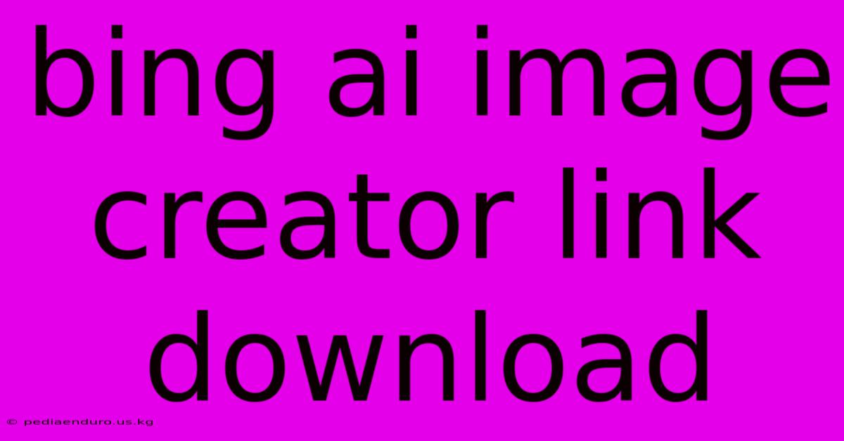 Bing Ai Image Creator Link Download