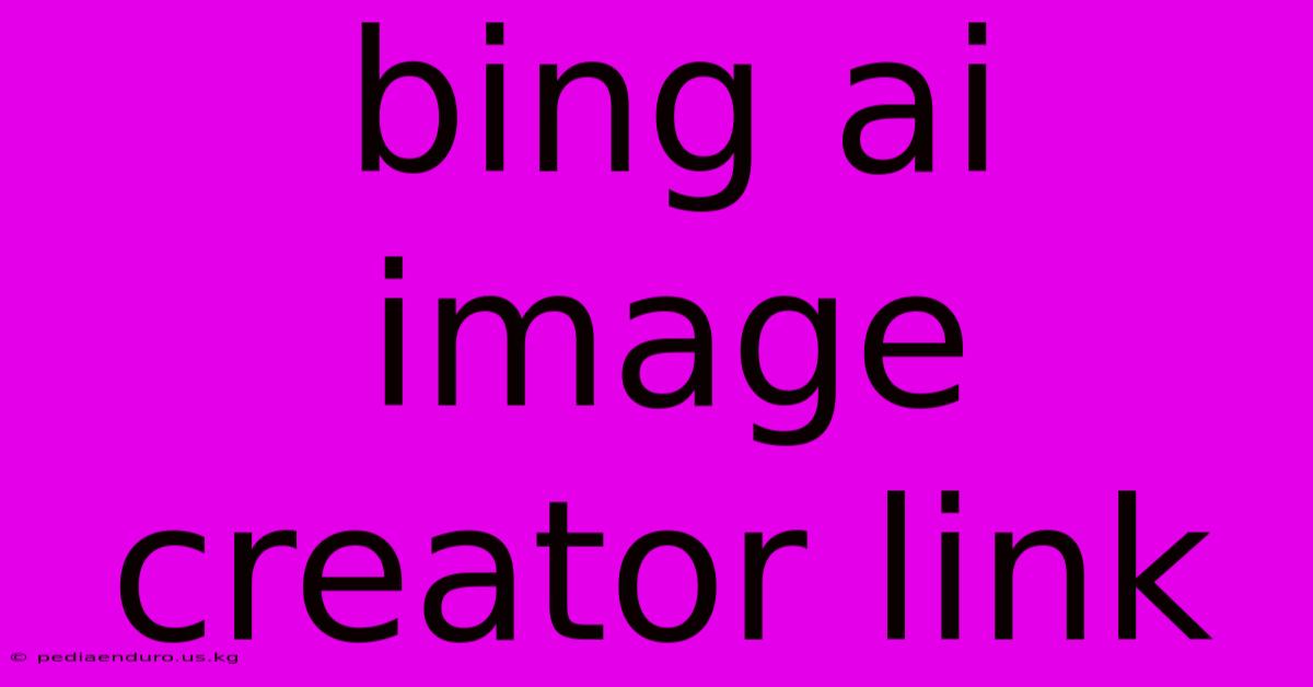 Bing Ai Image Creator Link