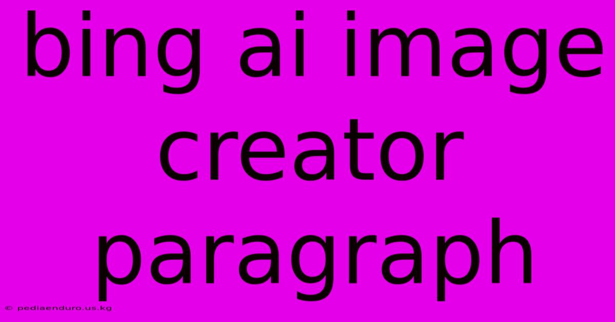 Bing Ai Image Creator Paragraph