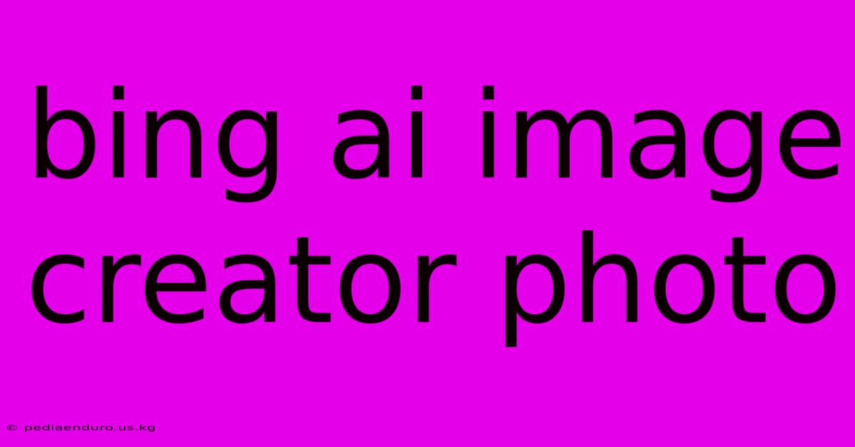 Bing Ai Image Creator Photo