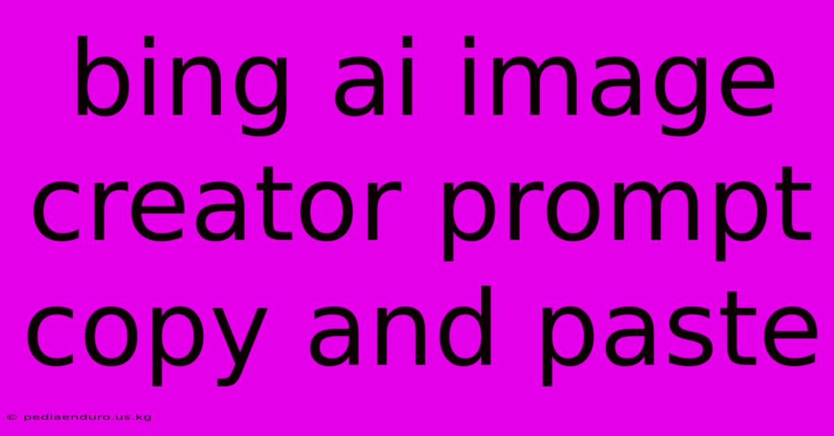 Bing Ai Image Creator Prompt Copy And Paste