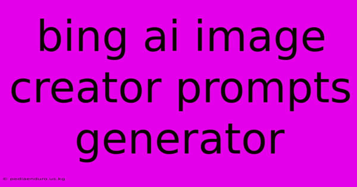 Bing Ai Image Creator Prompts Generator