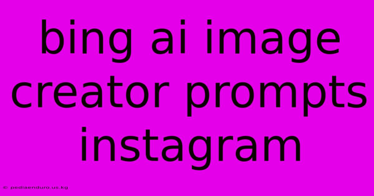 Bing Ai Image Creator Prompts Instagram