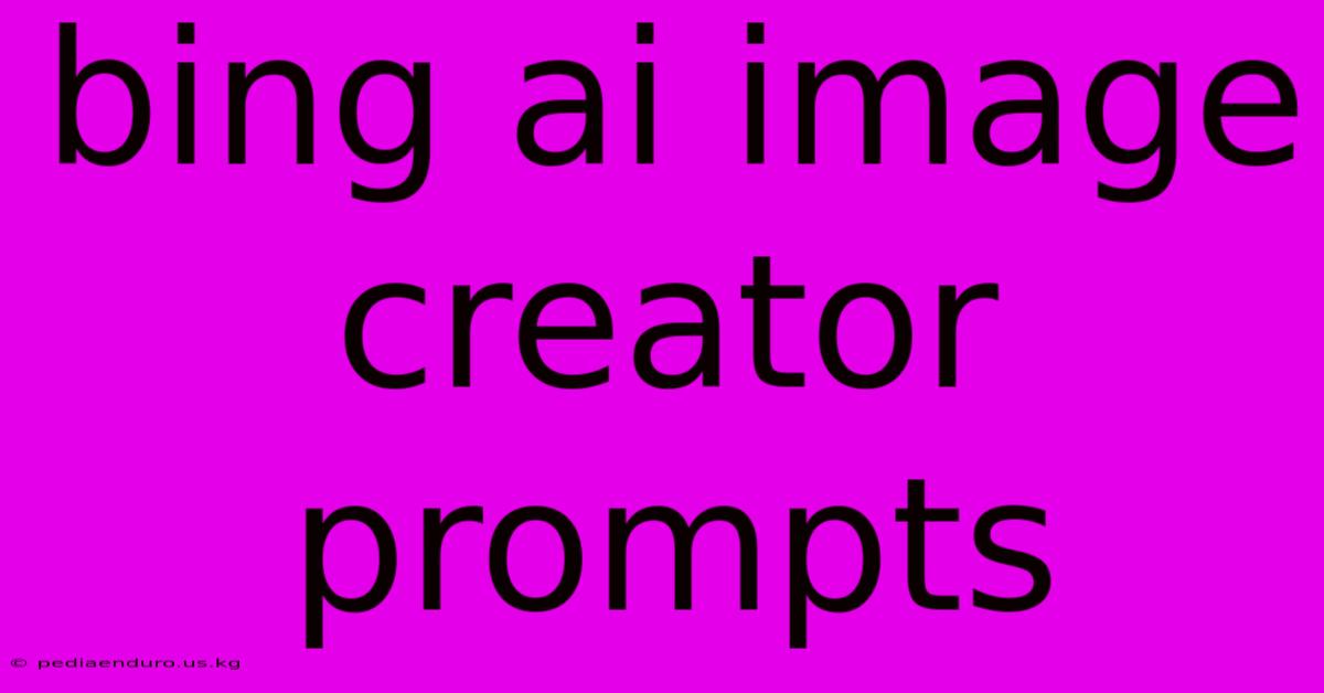 Bing Ai Image Creator Prompts