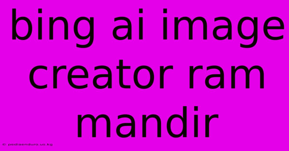 Bing Ai Image Creator Ram Mandir