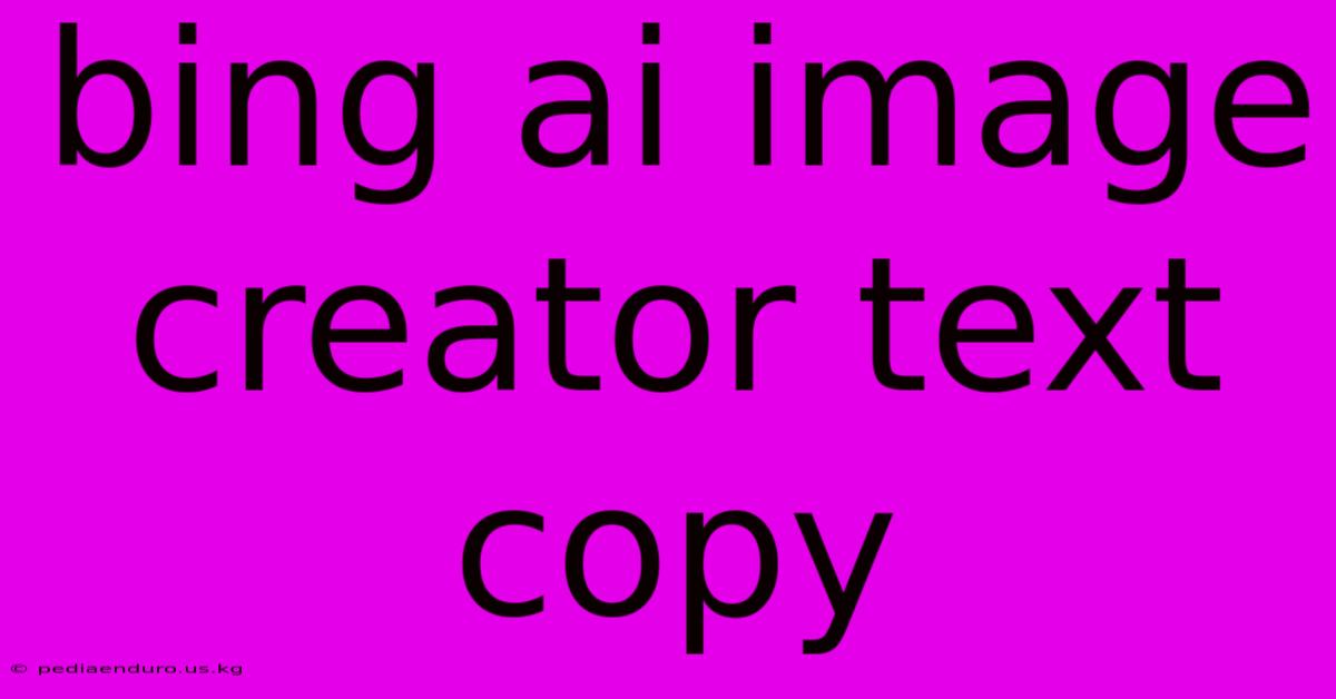 Bing Ai Image Creator Text Copy