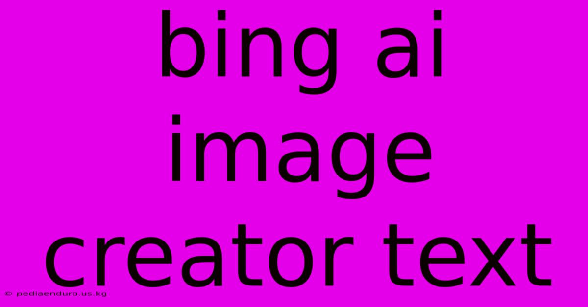 Bing Ai Image Creator Text